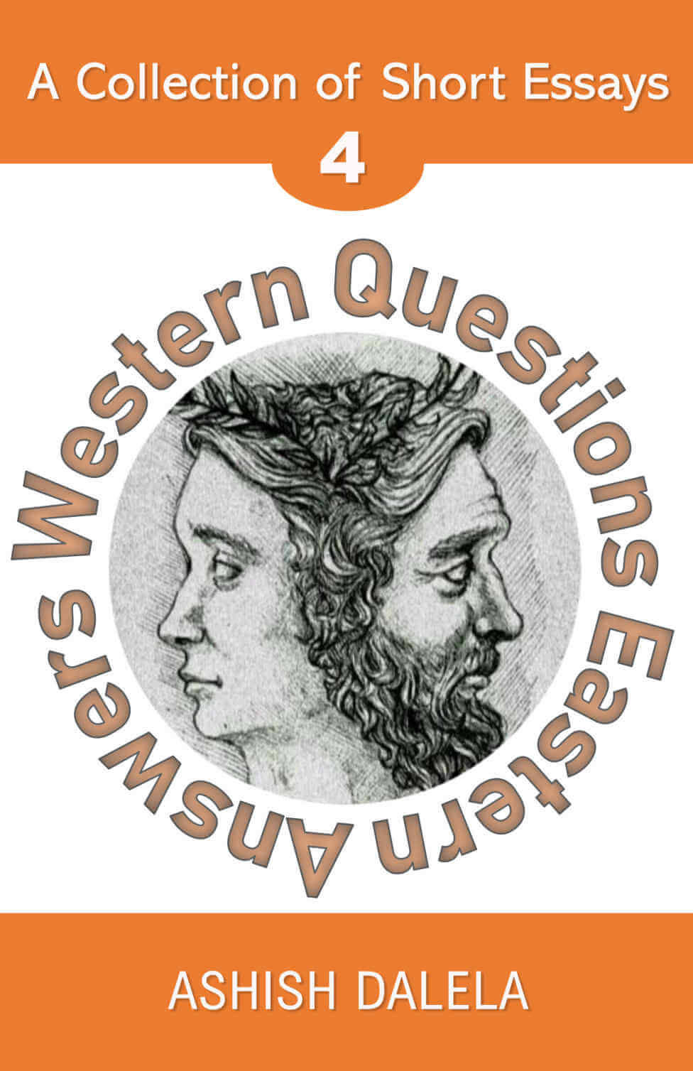 पश्चिमी प्रश्न पूर्वी उत्तर: लघु निबंधों का एक संग्रह - खंड 4