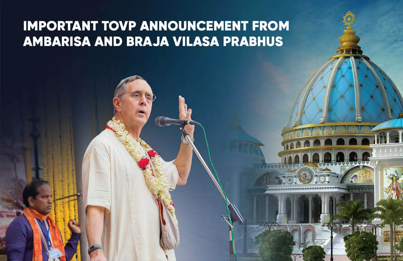 Important TOVP Announcement from Ambarisa and Braja Vilasa Prabhus