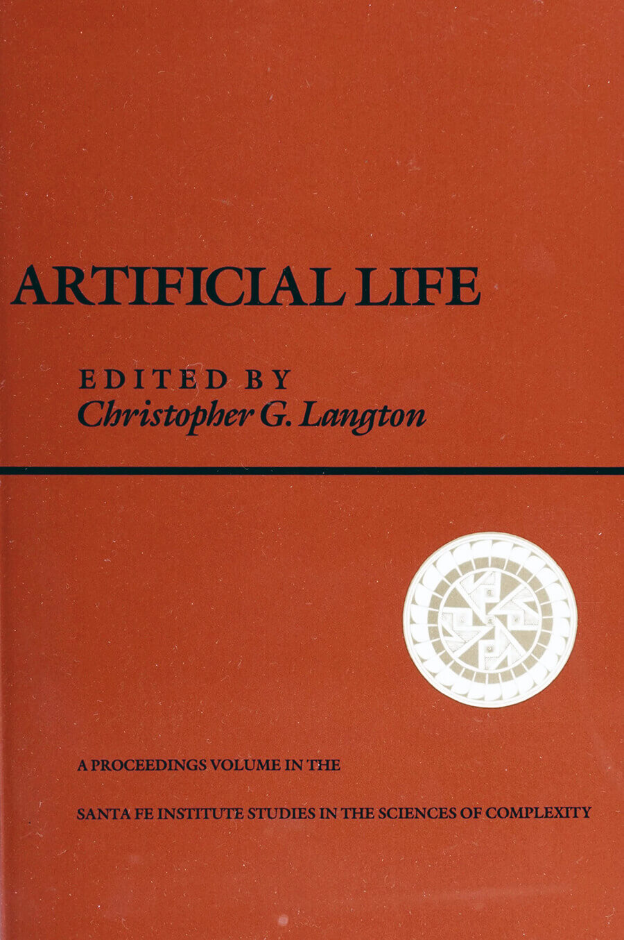 Artificial Life: Proceedings Of An Interdisciplinary Workshop On The Synthesis And Simulation Of Living Systems