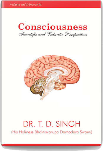 Consciousness: Scientific and Vedantic Perspectives (Vedanta and Science)