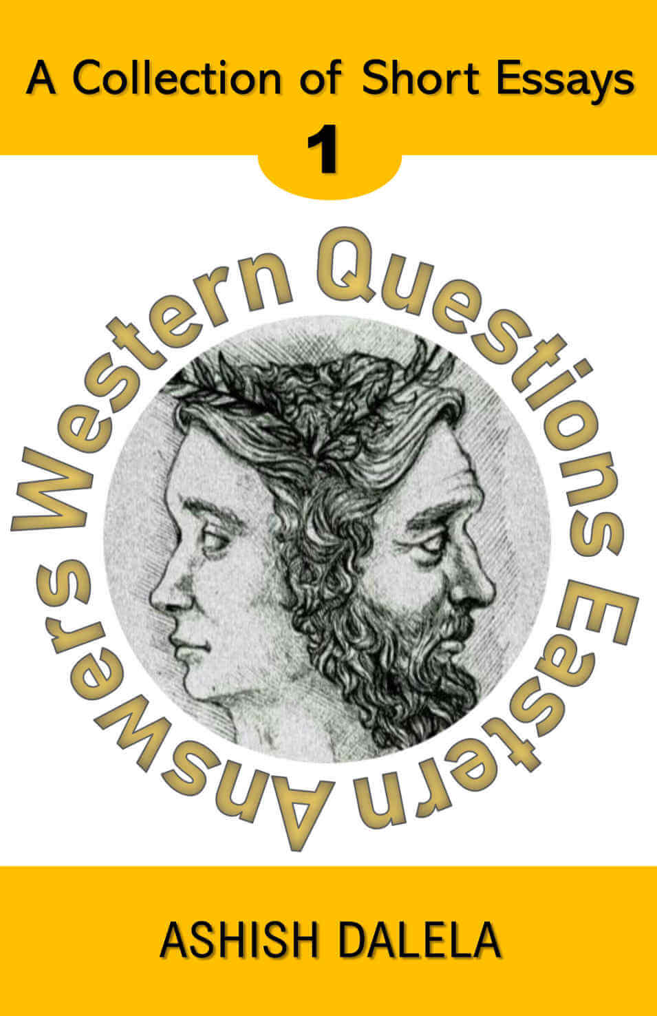 Western Questions Eastern Answers: Une collection de courts essais - Volume 1