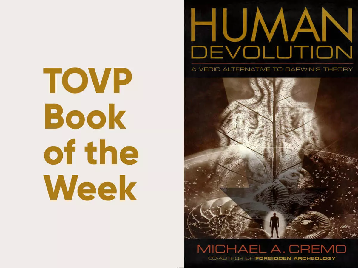 TOVP Livre de la semaine #12 : Dévolution humaine : une alternative védique à la théorie de Darwin's