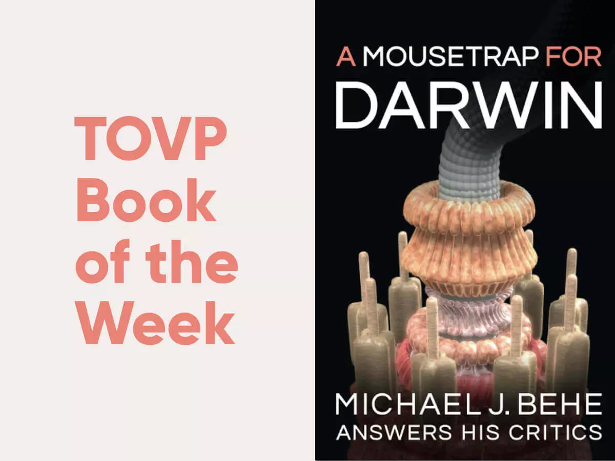 TOVP Livro da Semana #14: Uma ratoeira para Darwin: Michael J. Behe responde aos seus críticos