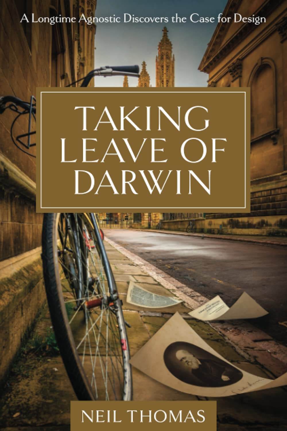 Taking Leave of Darwin: A Longtime Agnostic Discovers the Case for Design Front Cover