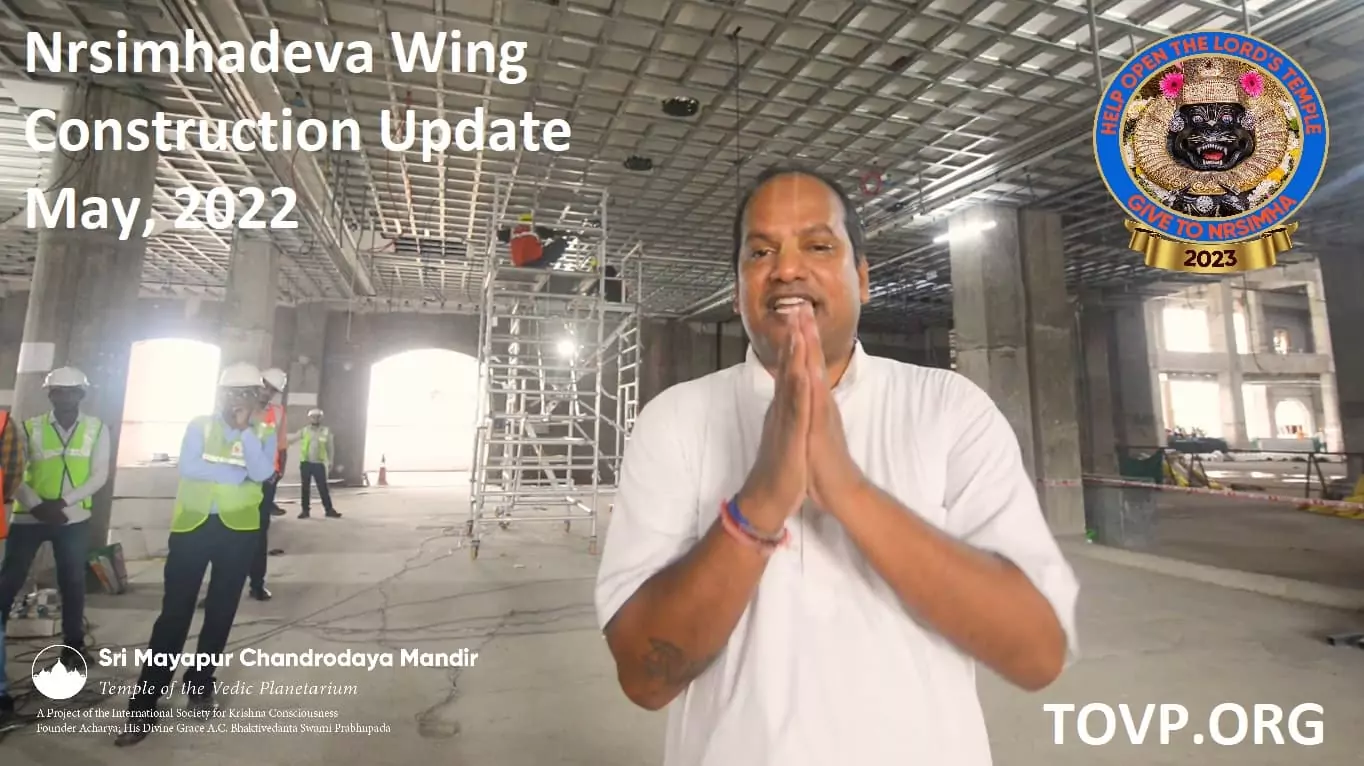TOVP Update on the Nrsimhadeva Wing Progress