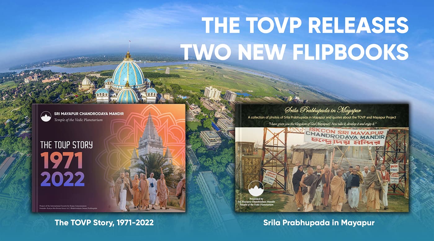 Le département des communications du TOVP publie deux nouveaux flipbooks : l'histoire du TOVP, 1971-2022 et Srila Prabhupada à Mayapur