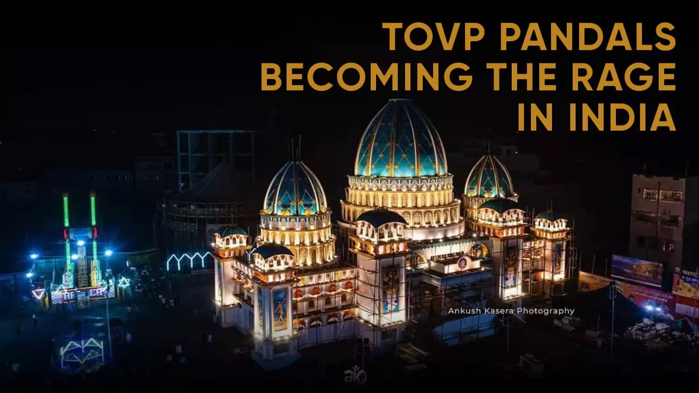TOVP पंडालों का भारत में क्रेज बनता जा रहा है