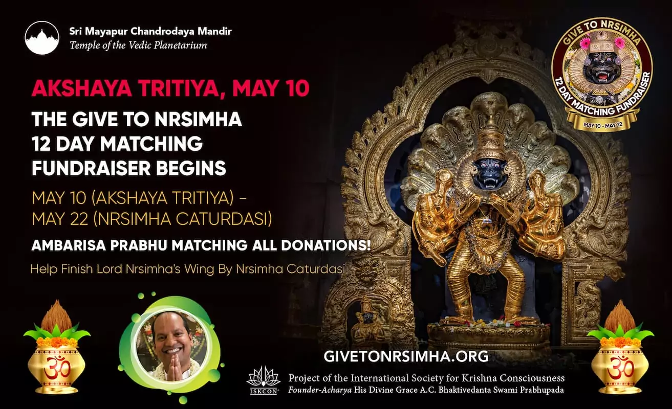 Akshaya Tritiya, 10 de maio: Braja Vilasa anuncia o início do TOVP Give To Nrsimha 12 Day Matching Fundraiser, 10 a 22 de maio