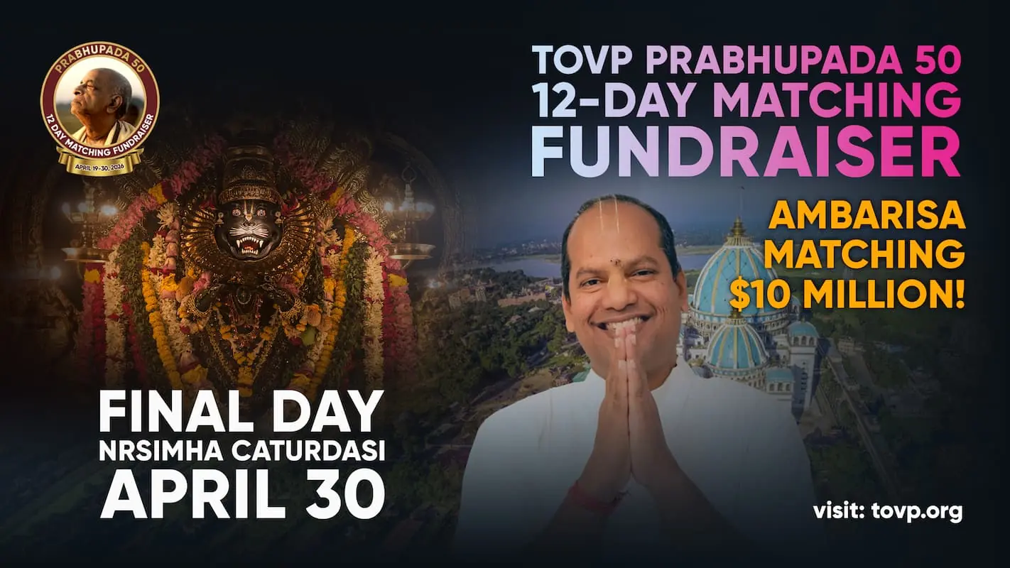 H.G. Braja Vilas Announces Nrsimha Caturdasi the Final Day of the TOVP Prabhupada 50 12-Day Matching Fundraiser - Temple of the Vedic Planetarium